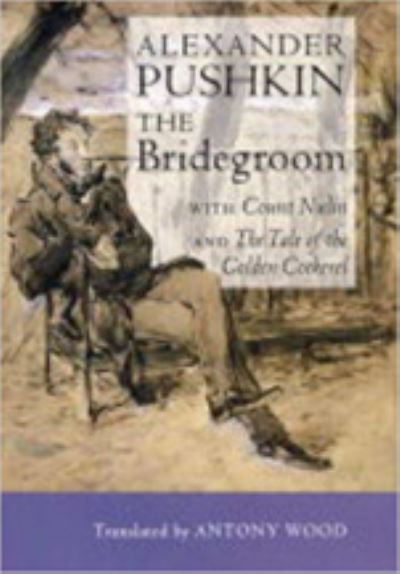 Cover for A S Pushkin · The Bridegroom with Count Nulin and The Tale of the Golden Cockerel (Paperback Book) (2002)