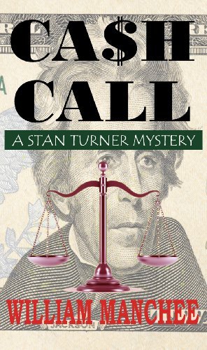 Cash Call: a Stan Turner Mystery (Stan Turner Mysteries) - William Manchee - Books - Top Publications - 9780966636680 - July 22, 2017