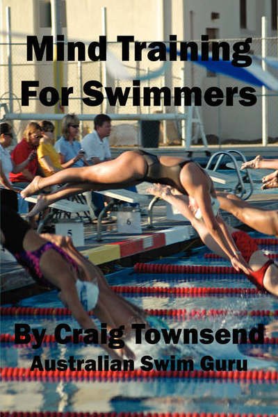 Cover for Craig Townsend · Mind Training For Swimmers (Paperback Book) (2005)