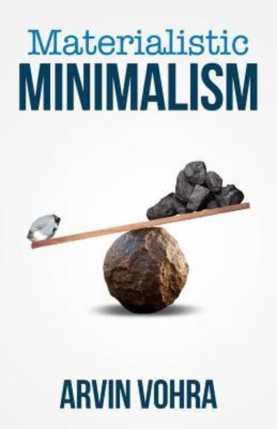 Cover for Arvin Vohra · Materialistic Minimalism (Paperback Bog) (2017)