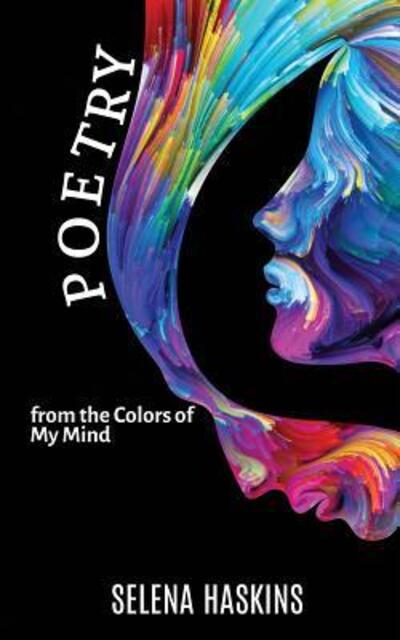 Cover for Selena Haskins · Poetry from the Colors of My Mind (Paperback Book) (2018)