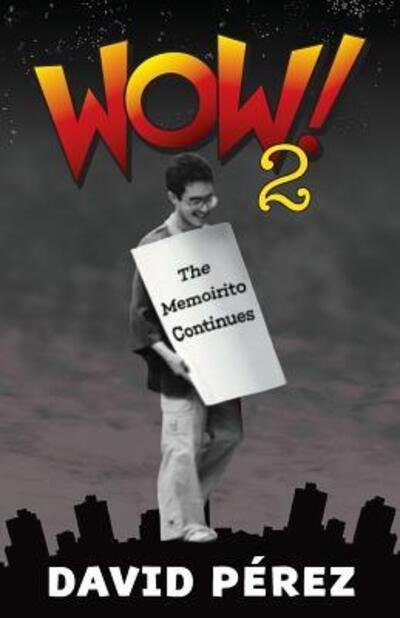 Cover for David Perez · Wow! 2 : The Memoirito Continues... (Paperback Book) (2016)