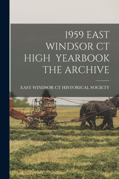 Cover for East Windsor Ct Historical Society · 1959 East Windsor CT High Yearbook the Archive (Paperback Book) (2021)