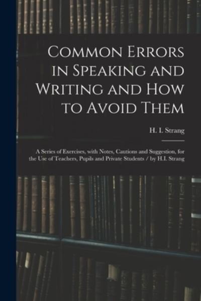 Cover for H I (Hugh Innes) 1841-1919 Strang · Common Errors in Speaking and Writing and How to Avoid Them (Pocketbok) (2021)