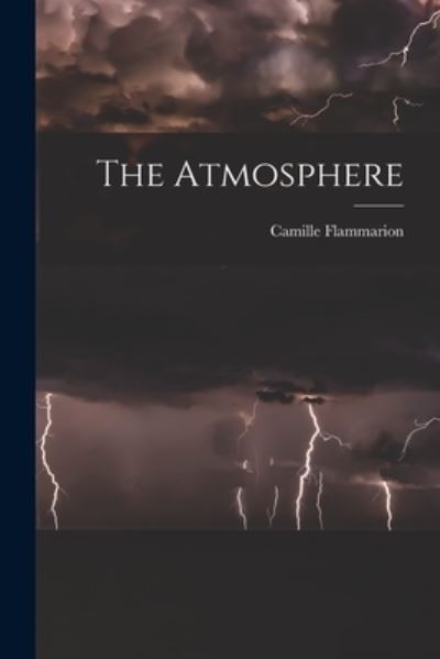 Cover for Camille Flammarion · Atmosphere (Book) (2022)