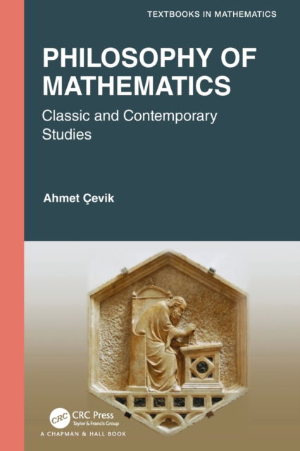 Cover for Ahmet Cevik · Philosophy of Mathematics: Classic and Contemporary Studies - Textbooks in Mathematics (Paperback Book) (2021)