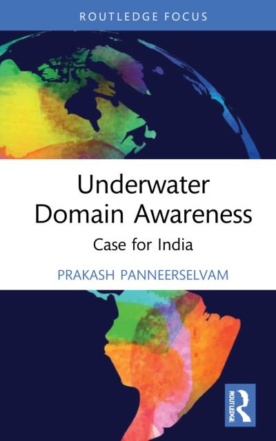 Cover for Panneerselvam, Prakash (NIAS, India) · Underwater Domain Awareness: Case for India (Hardcover bog) (2022)