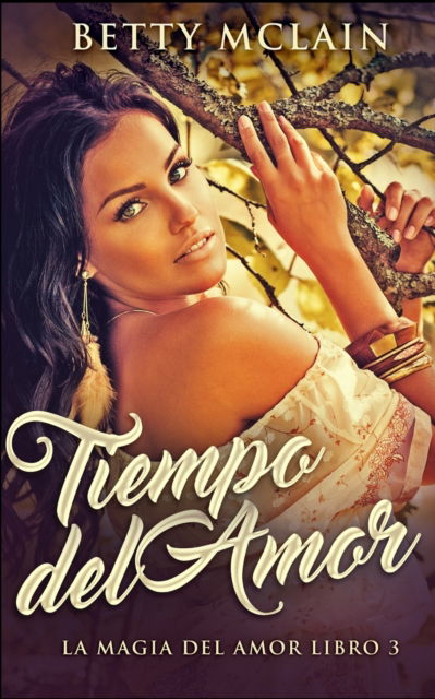 Cover for Betty McLain · Tiempo del Amor (La Magia del Amor Libro 3) (Paperback Book) (2021)