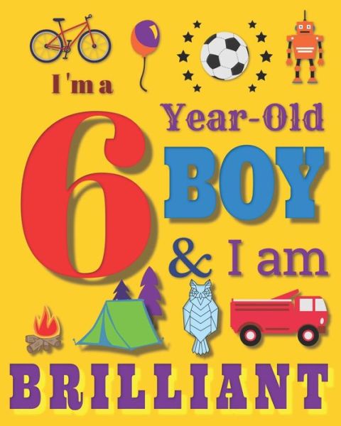 Cover for Your Name Here · I'm a 6 Year-Old Boy &amp; I Am Brilliant (Paperback Book) (2019)