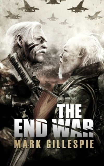 Cover for Mark Gillespie · The End War (Paperback Book) (2019)