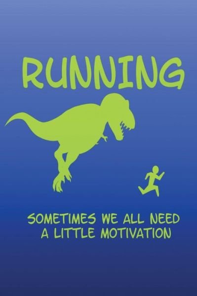 Cover for Crush Kuvar · Running Sometimes We All Need a Little Motivation (Paperback Book) (2019)