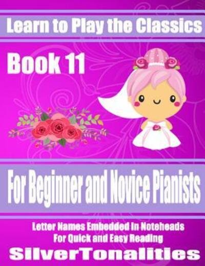 Learn to Play the Classics Book 11 - Ludwig van Beethoven - Books - Independently Published - 9781079397680 - July 9, 2019