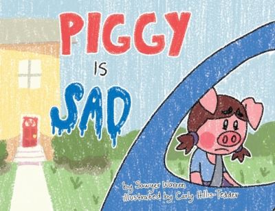 Cover for Sawyer Kalel Warren · Piggy is Sad (Paperback Book) (2020)