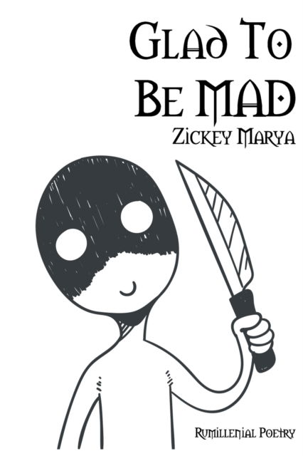 Cover for Zickey Marya · Glad To Be Mad (Pocketbok) (2019)