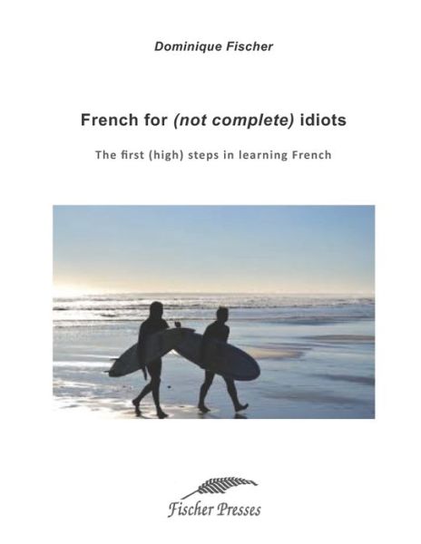 Cover for Mr dominique Fischer · French for  idiots (Paperback Book) (2019)