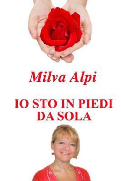 Cover for Milva Alpi · IO Sto in Piedi Da Sola (Paperback Book) (2019)