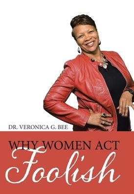 Cover for Bee · Why Women Act Foolish (Hardcover Book) (2019)