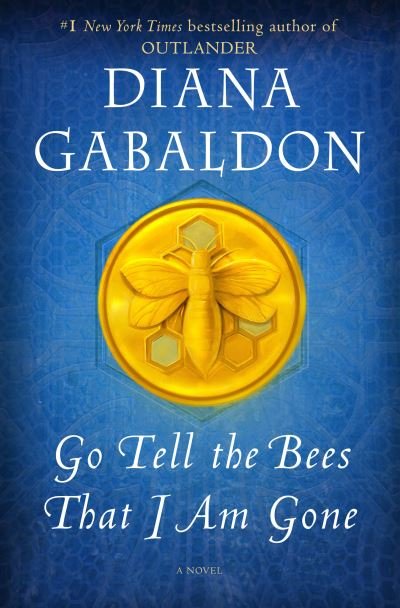 Cover for Diana Gabaldon · Go Tell the Bees That I Am Gone: A Novel - Outlander (Inbunden Bok) (2021)