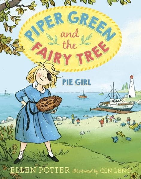 Piper Green and the Fairy Tree: Pie Girl - Piper Green and the Fairy Tree - Ellen Potter - Kirjat - Random House USA Inc - 9781101939680 - tiistai 19. syyskuuta 2017