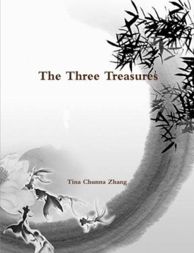 Cover for Tina Chunna Zhang · Three Treasures (Book) (2012)