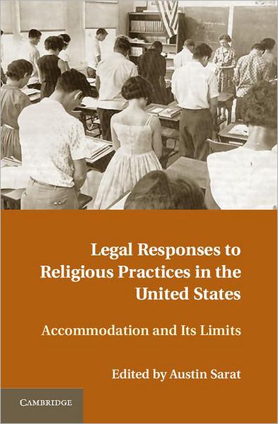 Cover for Austin Sarat · Legal Responses to Religious Practices in the United States: Accomodation and its Limits (Hardcover Book) (2012)