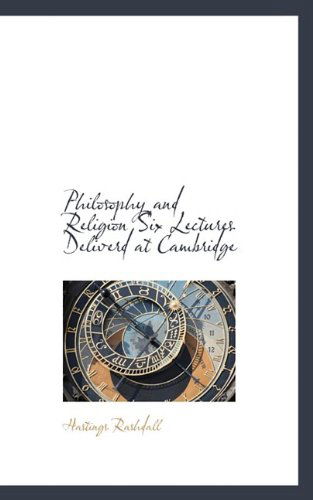 Cover for Hastings Rashdall · Philosophy and Religion Six Lectures Deliverd at Cambridge (Paperback Book) (2009)