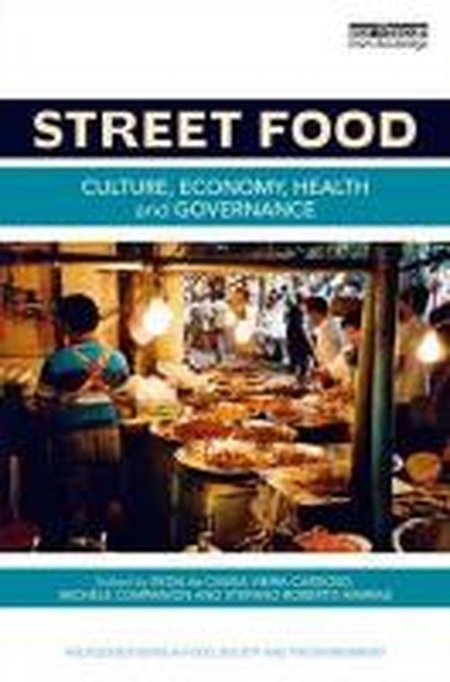 Street Food: Culture, economy, health and governance - Routledge Studies in Food, Society and the Environment - Ryzia De Cassia Vieira Cardoso - Books - Taylor & Francis Ltd - 9781138023680 - July 15, 2014