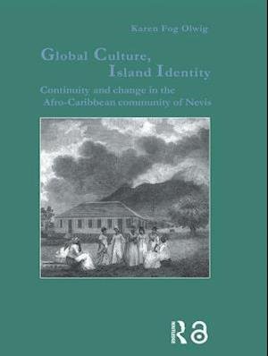 Cover for Karen Fog Olwig · Global Culture, Island Identity (Inbunden Bok) (2017)