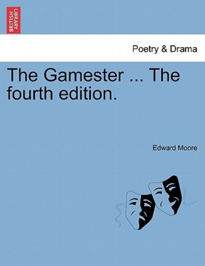 Cover for Edward Moore · The Gamester ... the Fourth Edition. (Paperback Bog) (2011)