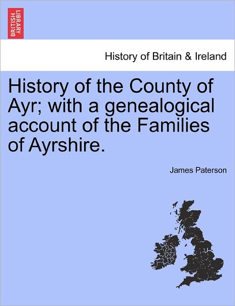 Cover for James Paterson · History of the County of Ayr; with a Genealogical Account of the Families of Ayrshire. (Paperback Book) (2011)