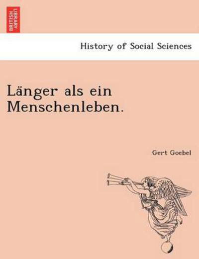 Cover for Gert Goebel · La Nger Als Ein Menschenleben. (Pocketbok) (2011)