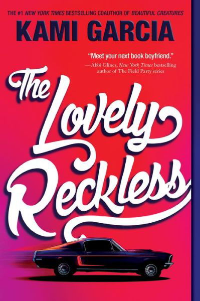 The Lovely Reckless - Kami Garcia - Livros - Square Fish - 9781250129680 - 6 de junho de 2017