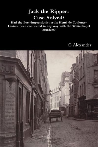 Cover for G Alexander · Jack the Ripper: Case Solved? (Pocketbok) (2015)