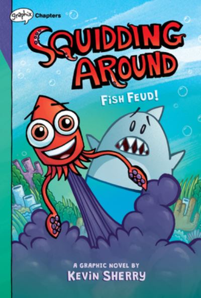 Squidding Around - Kevin Sherry - Książki - Scholastic, Incorporated - 9781338636680 - 1 września 2020