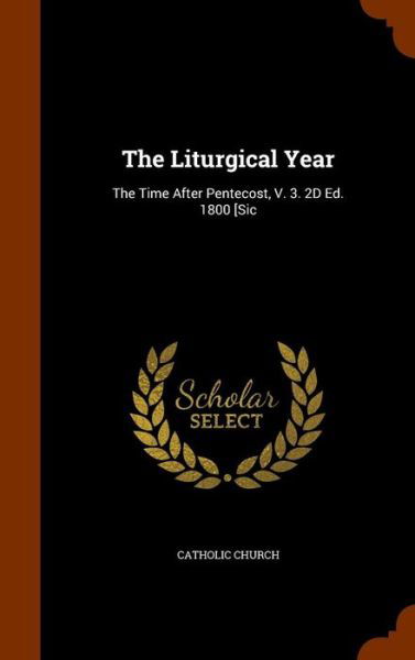 Cover for Catholic Church · The Liturgical Year (Hardcover Book) (2015)