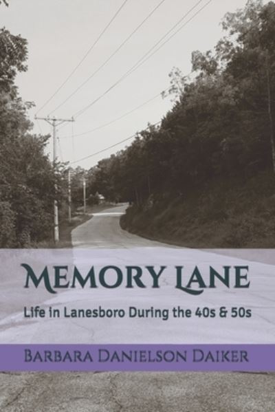 Memory Lane - Barbara Lee Danielson Daiker - Books - Draft2digital - 9781393325680 - January 18, 2020