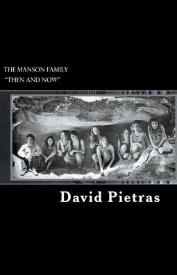 Cover for David Pietras · The Manson Family Then and Now (Paperback Bog) (2020)