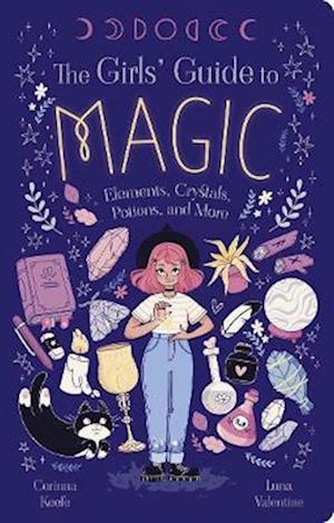 Cover for Corinna Keefe · The Girls' Guide to Magic: Elements, Crystals, Potions, and More (Paperback Book) (2025)