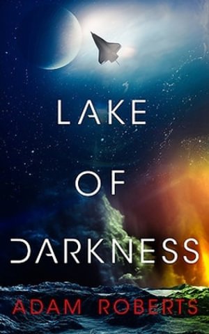 Cover for Adam Roberts · Lake of Darkness (Paperback Book) (2024)