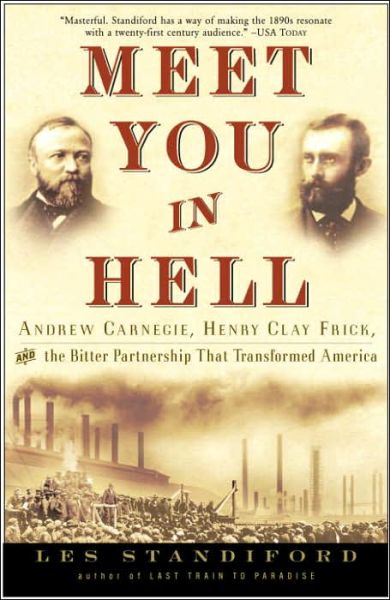 Cover for Les Standiford · Meet You in Hell: Andrew Carnegie, Henry Clay Frick, and the Bitter Partnership That Changed America (Paperback Book) [Reprint edition] (2006)