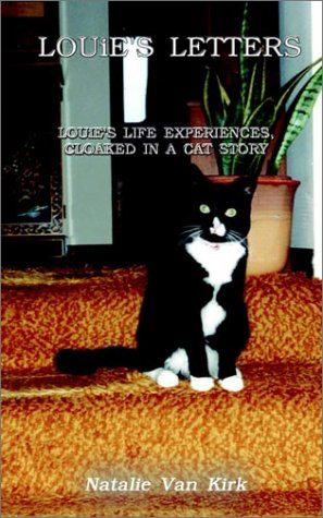 Cover for Natalie Van Kirk · Louie's Letters: Louie's Life Experiences, Cloaked in a Cat Story (Paperback Book) (2002)