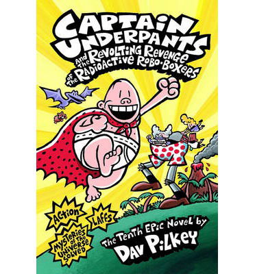 Cover for Dav Pilkey · Captain Underpants and the Revolting Revenge of the Radioactive Robo-Boxers - Captain Underpants (Paperback Book) (2014)