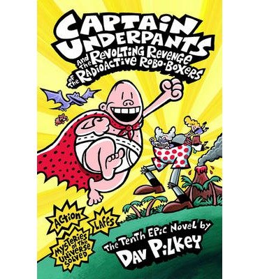 Cover for Dav Pilkey · Captain Underpants and the Revolting Revenge of the Radioactive Robo-Boxers - Captain Underpants (Paperback Bog) (2014)