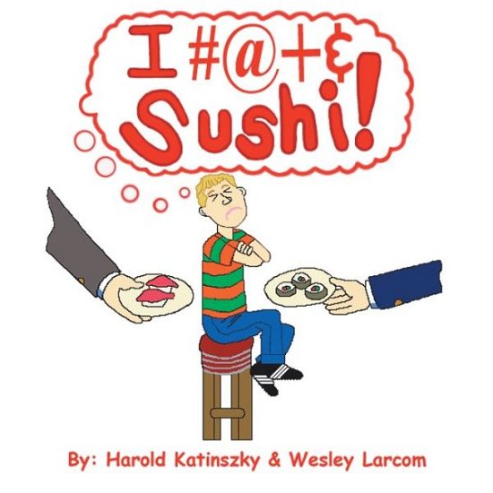 Cover for Harold Katinszky · I Hate Sushi (Paperback Book) (2005)