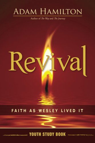 Revival Youth Study Book: Faith As Wesley Lived It - Adam Hamilton - Books - Abingdon Press - 9781426788680 - September 2, 2014