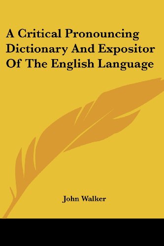 Cover for John Walker · A Critical Pronouncing Dictionary and Expositor of the English Language (Taschenbuch) (2006)