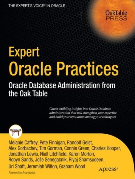 Expert Oracle Practices: Oracle Database Administration from the Oak Table - Pete Finnigan - Books - Springer-Verlag Berlin and Heidelberg Gm - 9781430226680 - January 20, 2010