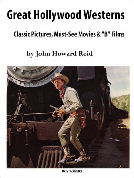 Cover for John Howard Reid · Great Hollywood Westerns: Classic Pictures, Must-see Movies and 'b' Films (Paperback Book) (2006)