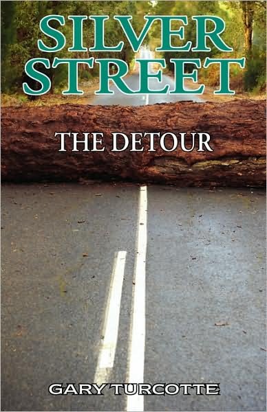 Silver Street: the Detour - Gary Turcotte - Bücher - Outskirts Press - 9781432743680 - 8. Juli 2009