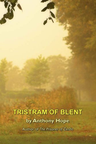 Tristram of Blent - Anthony Hope - Books - Wildside Press - 9781434400680 - September 20, 2024